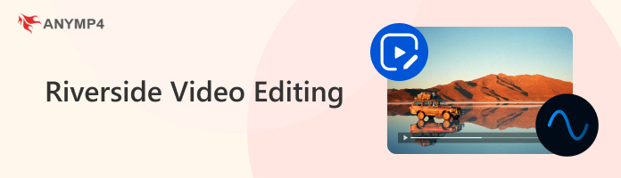 Riverside Video Editing