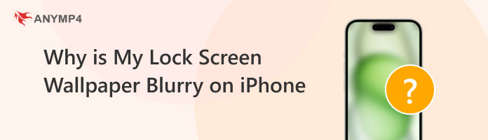 Why is My Lock Screen Wallpaper Blurry on iPhone